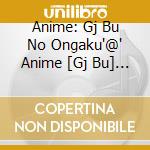 Anime: Gj Bu No Ongaku'@' Anime [Gj Bu] Character Song & Soundtrack Shuu  (2 Cd) cd