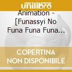 Animation - [Funassyi No Funa Funa Funa Biyori] Original Soundtrack -Funanananananan cd musicale di Animation
