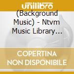 (Background Music) - Ntvm Music Library Sound Genre Hen Bossa Nova 01 cd musicale di (Background Music)