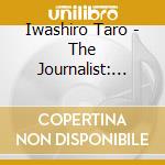 Iwashiro Taro - The Journalist: The Motion Picture & The Netflix Series Original Soundtrack cd