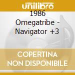 1986 Omegatribe - Navigator +3 cd
