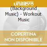 (Background Music) - Workout Music cd