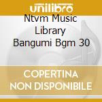 Ntvm Music Library Bangumi Bgm 30 cd