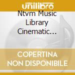 Ntvm Music Library Cinematic Nature View / Various cd