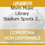 Ntvm Music Library Stadium Sports 2 (Background Music) cd