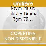 Ntvm Music Library Drama Bgm 78 (Background Music) cd