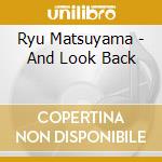 Ryu Matsuyama - And Look Back cd