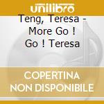 Teng, Teresa - More Go ! Go ! Teresa cd