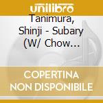 Tanimura, Shinji - Subary (W/ Chow Yongpil) cd