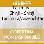 Tanimura, Shinji - Shinji Tanimura/Anzenchitai cd