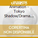 Animation - Tokyo Shadow/Drama Vol.3 cd