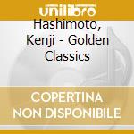 Hashimoto, Kenji - Golden Classics cd