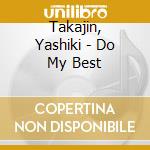 Takajin, Yashiki - Do My Best cd