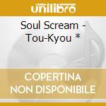 Soul Scream - Tou-Kyou * cd
