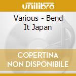 Various - Bend It Japan cd