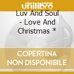 Luv And Soul - Love And Christmas * cd