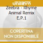 Zeebra - Rhyme Animal Remix E.P.1 cd