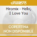 Hiromix - Hello, I Love You cd
