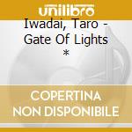 Iwadai, Taro - Gate Of Lights * cd