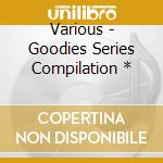Various - Goodies Series Compilation * cd