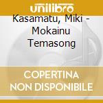 Kasamatu, Miki - Mokainu Temasong cd