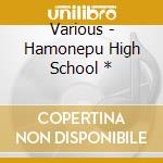 Various - Hamonepu High School * cd