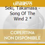 Seki, Takamasa - Song Of The Wind 2 * cd