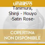 Tanimura, Shinji - Houyo -Satin Rose- cd