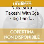 Nakatsuka Takeshi With Iga - Big Band Back Beat cd