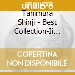 Tanimura Shinji - Best Collection-Ii Hi Tabidachi- cd musicale di Tanimura Shinji
