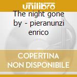 The night gone by - pieranunzi enrico cd musicale di Enrico pieranunzi trio