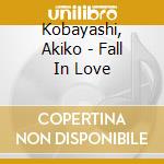 Kobayashi, Akiko - Fall In Love cd