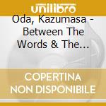 Oda, Kazumasa - Between The Words & The Heart cd musicale