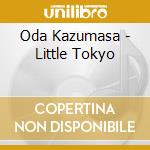 Oda Kazumasa - Little Tokyo cd