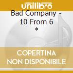 Bad Company - 10 From 6 * cd