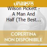 Wilson Pickett - A Man And Half (The Best Of Wilson Pickett) (2 Cd) cd