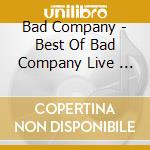 Bad Company - Best Of Bad Company Live            -What You Hear Is Want You Get cd