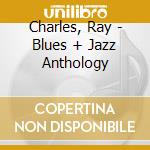 Charles, Ray - Blues + Jazz Anthology cd
