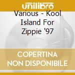 Various - Kool Island For Zippie '97 cd