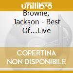 Browne, Jackson - Best Of...Live cd