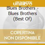 Blues Brothers - Blues Brothers (Best Of) cd