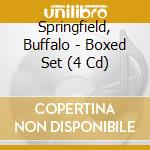 Springfield, Buffalo - Boxed Set (4 Cd) cd