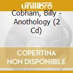 Cobham, Billy - Anothology (2 Cd) cd