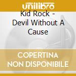 Kid Rock - Devil Without A Cause cd
