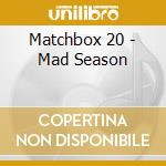 Matchbox 20 - Mad Season cd