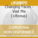 Changing Faces - Visit Me (+Bonus) cd