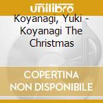 Koyanagi, Yuki - Koyanagi The Christmas cd