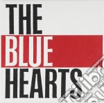 Blue Hearts (The) - Meet The Blue Hearts cd
