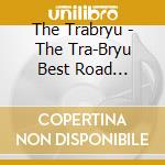 The Trabryu - The Tra-Bryu Best Road Chapter 4. cd