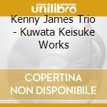 Kenny James Trio - Kuwata Keisuke Works cd